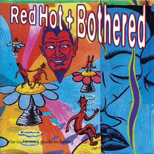 Red Hot + Bothered  An indie rock anthology; 1995
