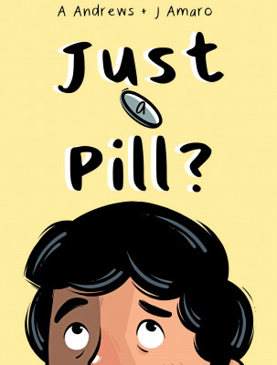Just a Pill? by J. Amaro and A. Andrews