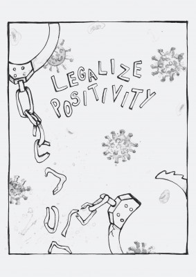 Legalize Positivity  by Inés Ixierda and Clio Sady