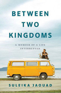 Between Two Kingdoms: A Memoir of  a Life Interrupted