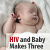 HIV and Baby Makes Three