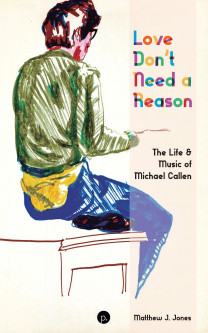 Love Don’t Need a Reason: The Life & Music  of Michael Callen