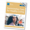 Survivorship Care for Healthy Living