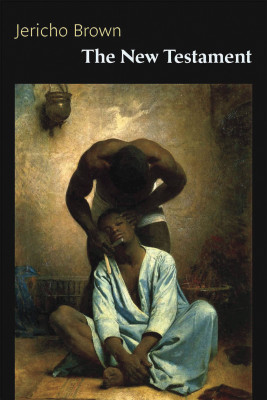 Jericho Brown book The New Testament