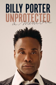Billy Porter’s memoir is out October 19, 2021 Unprotected