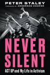 Never Silent By Peter Staley