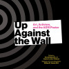 The book cover of “Up Against the Wall: Art, Activism, and the AIDS Poster”