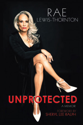 Unprotected by Rae Lewis-Thornton