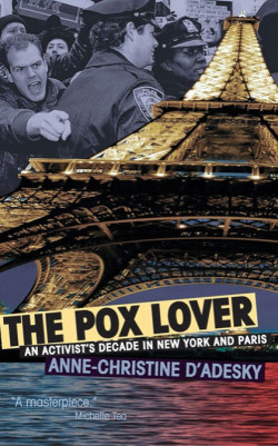 The Pox Lover: An Activist’s  Decade in New York and Paris