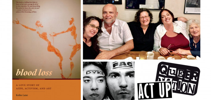 Clockwise from left: Blood Loss: A Love Story of AIDS, Activism, and Art; Keiko Lane (far left) at a queer family dinner, including the late  long-term couple and AIDS activists Mary Lucey (second from right) and Nancy MacNeil (far right); logos from ACT