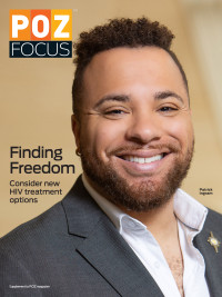 POZ Focus  Finding Freedom Consider new HIV treatment options