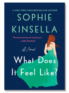 Sophie Kinsella’s What Does It Feel Like?