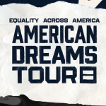 Human Rights Campaign “American Dreams Tour”