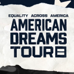 Human Rights Campaign “American Dreams Tour”