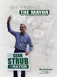 My Friend, The Mayor: Small Town Politics in the Age of Trump