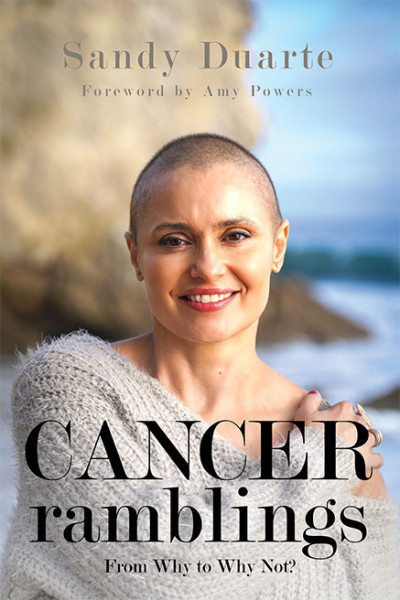 Cancer Ramblings by Sandy Duarte