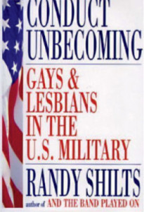 Conduct Unbecoming: Gays & Lesbians in  the U.S. Military
