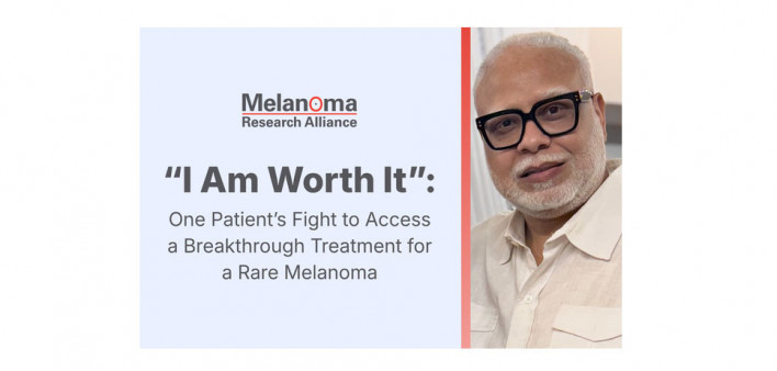 “I Am Worth It”: One Patient’s Fight to Access a Breakthrough Treatment for a Rare Melanoma - Melanoma Research Alliance