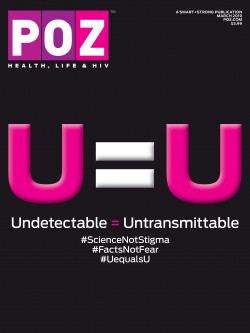 POZ March 2019 cover U=U Undetectable = Untransmitable
