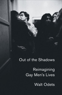 Out of the Shadows: Reimagining Gay Men’s Lives by Walt Odets